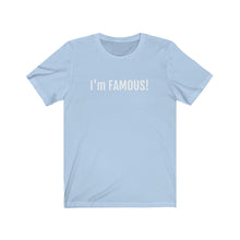 Cargar imagen en el visor de la galería, I'm FAMOUS Jersey Short Sleeve Tee