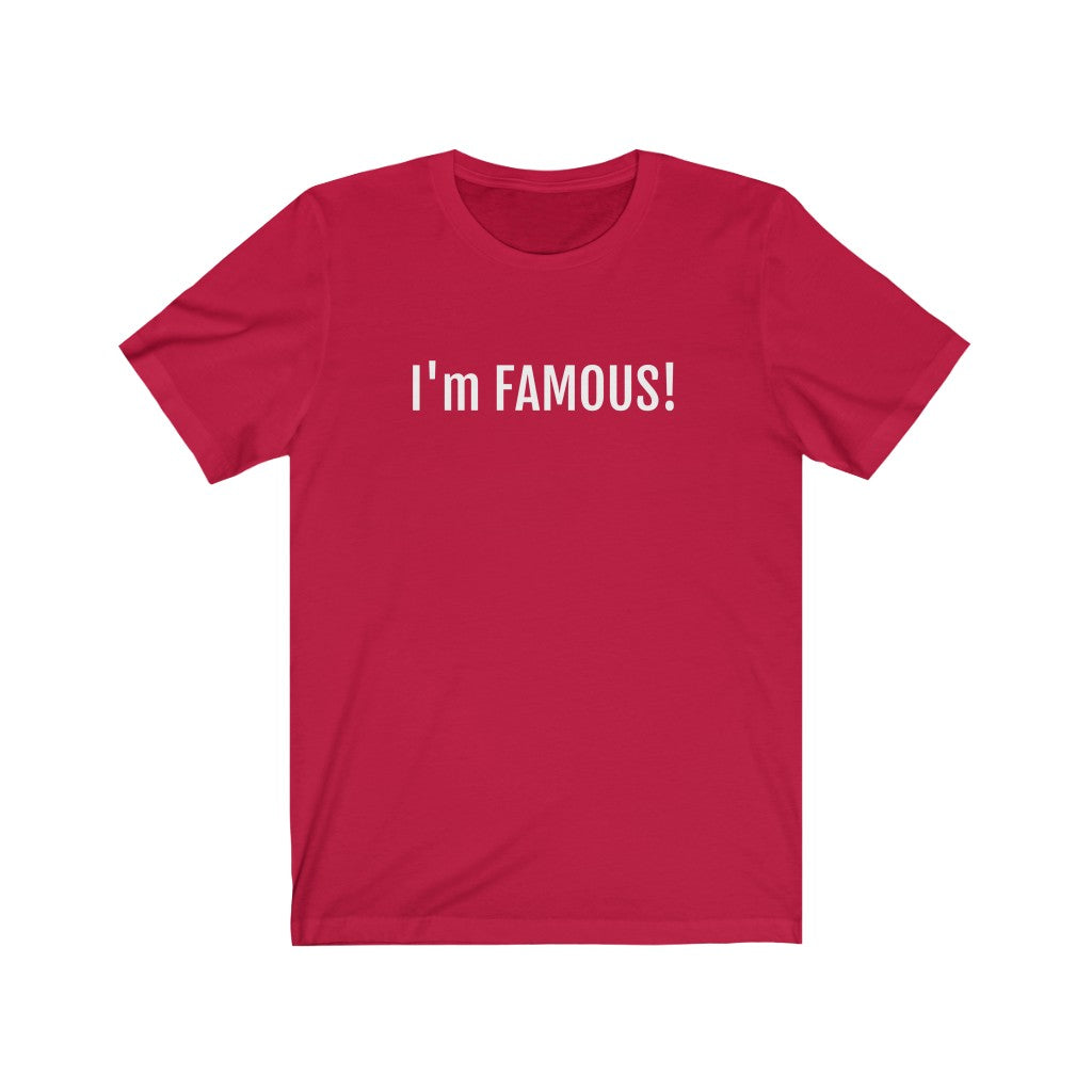 I'm FAMOUS Jersey Short Sleeve Tee