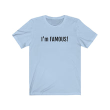 Load image into Gallery viewer, I&#39;m FAMOUS Jersey Short Sleeve Tee
