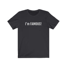 將圖片載入圖庫檢視器 I&#39;m FAMOUS Jersey Short Sleeve Tee
